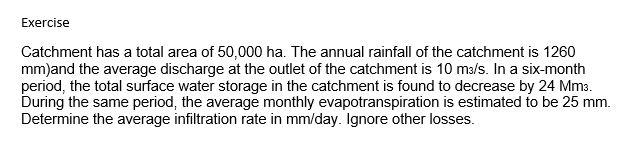 Exercise Catchment Has A Total Area Of 50 000 Ha The Annual Rainfall Of The Catchment Is 1260 Mm And The Average Discha 1