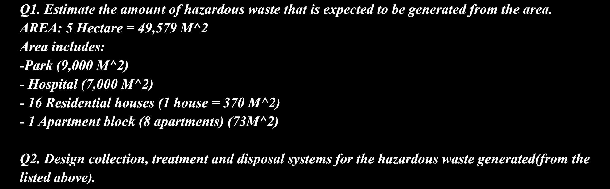 Q1 Estimate The Amount Of Hazardous Waste That Is Expected To Be Generated From The Area Area 5 Hectare 49 579 M 2 1