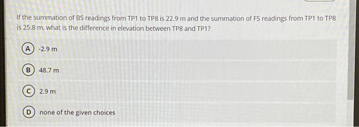 If The Summation Of Bs Readings From Tp1 To Tp8 Is 22 9 M And The Summation Of Fs Readings From Tp1 To Tp8 Is 25 8 M Wh 1