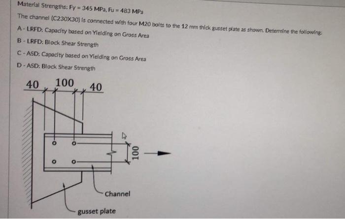Material Strengths Fy 345 Mpa Fu 483 Mpa The Channel C230x30 Is Connected With Four M20 Bolts To The 12 Mm Thick G 1