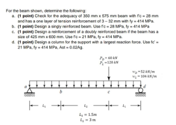 For The Beam Shown Determine The Following A 1 Point Check For The Adequacy Of 350 Mm X 575 Mm Beam With Fc 28 Mm 1