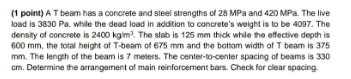 1 Point A T Beam Has A Concrete And Steel Strengths Of 28 Mpa And 420 Mpa The Live Load Is 3830 Pa While The Dead Lo 1