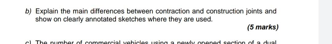 B Explain The Main Differences Between Contraction And Construction Joints And Show On Clearly Annotated Sketches Where 1