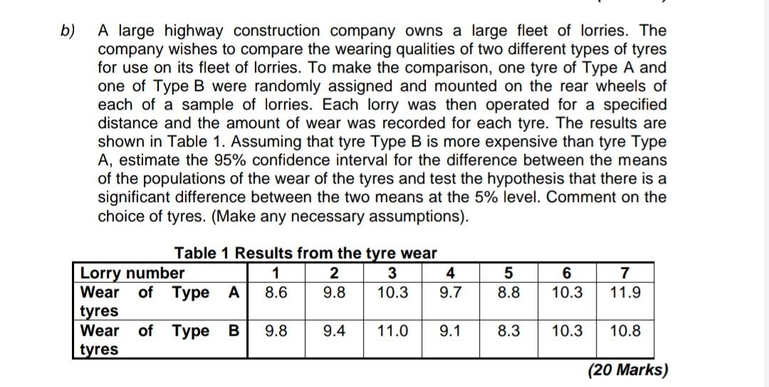 B A Large Highway Construction Company Owns A Large Fleet Of Lorries The Company Wishes To Compare The Wearing Qualiti 1