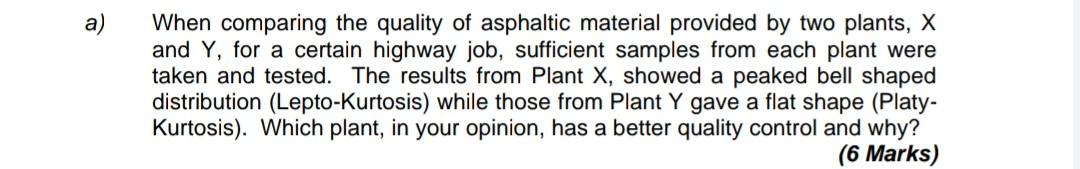 A When Comparing The Quality Of Asphaltic Material Provided By Two Plants X And Y For A Certain Highway Job Sufficie 1