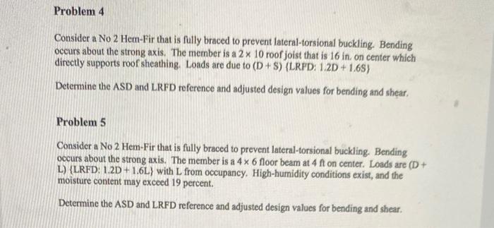 Problem 4 Consider A No 2 Hem Fir That Is Fully Braced To Prevent Lateral Torsional Buckling Bending Occurs About The S 1