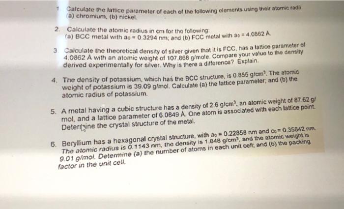 1 Calculate The Lattice Parameter Of Each Of The Following Elements Using Their Atomic Radi A Chromium B Nickel 2 1