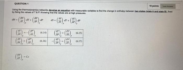 Question 1 10 Points Save Answer Using The Thermodynamics Networks Develop An Equation With Measurable Variables To Find 1