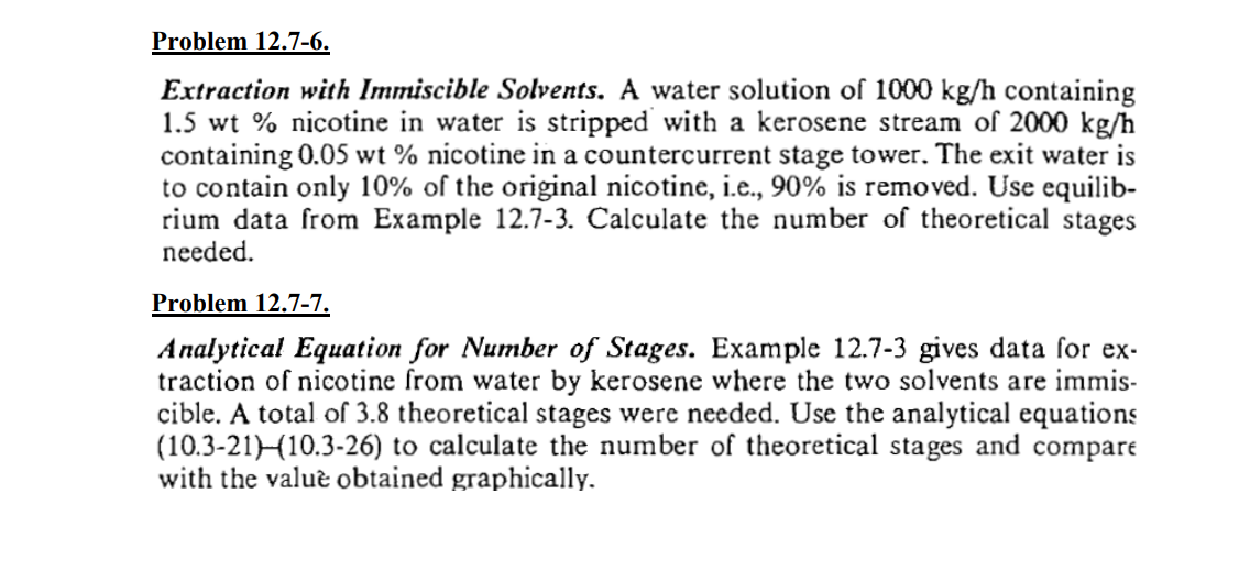 Problem 12 7 6 Extraction With Immiscible Solvents A Water Solution Of 1000 Kg H Containing 1 5 Wt Nicotine In Water 1