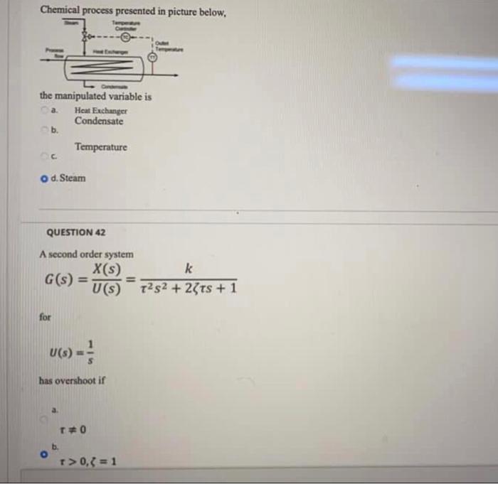 Chemical Process Presented In Picture Below The Manipulated Variable Is Ca Heat Exchanger Condensate B Temperature O 1