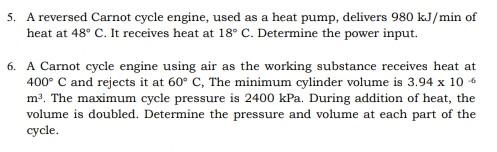 5 A Reversed Carnot Cycle Engine Used As A Heat Pump Delivers 980 Kj Min Of Heat At 48 C It Receives Heat At 18 C 1