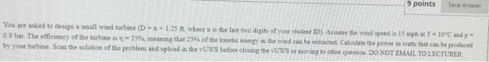 9 Points Save Answer You Are Asked To Design A Small Wind Turbine D X 125 Ft Where X Is The Last Two Digits Of Your St 1