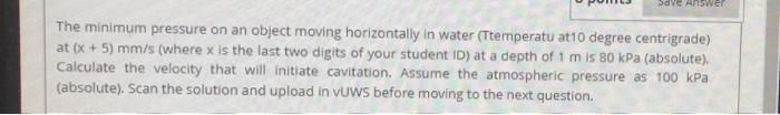 Save Answer The Minimum Pressure On An Object Moving Horizontally In Water Ttemperatu At10 Degree Centrigrade At X 1