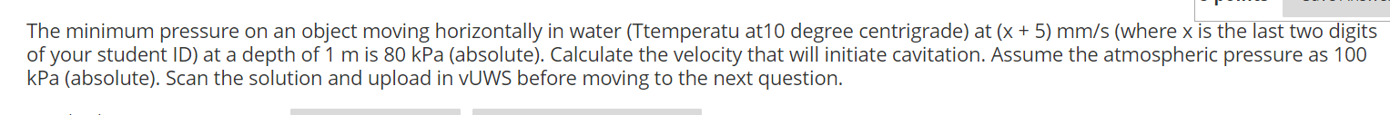 The Minimum Pressure On An Object Moving Horizontally In Water Ttemperatu At10 Degree Centrigrade At X 5 Mm S Whe 1