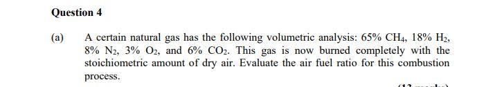 Question 4 A A Certain Natural Gas Has The Following Volumetric Analysis 65 Ch4 18 H 8 N2 3 O2 And 6 Co T 1