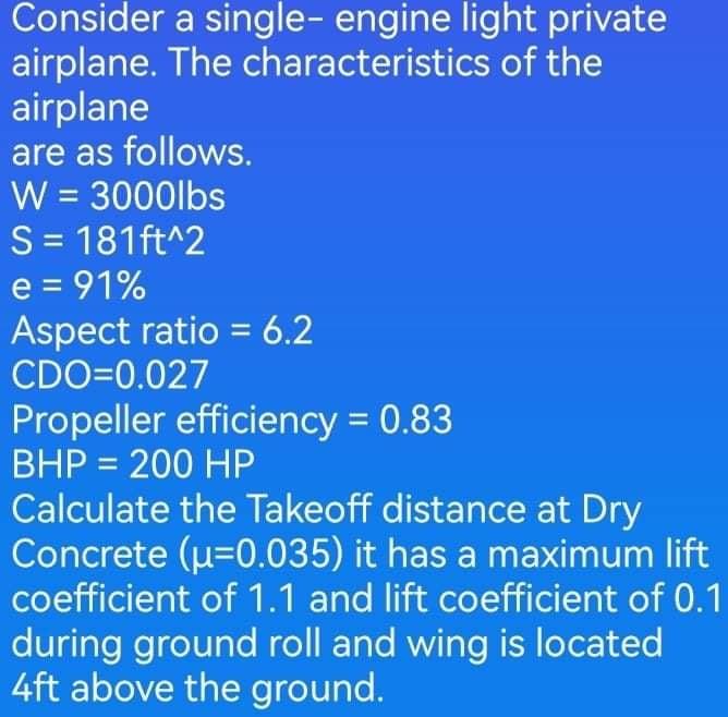 Consider A Single Engine Light Private Airplane The Characteristics Of The Airplane Are As Follows W 3000lbs S 18 1