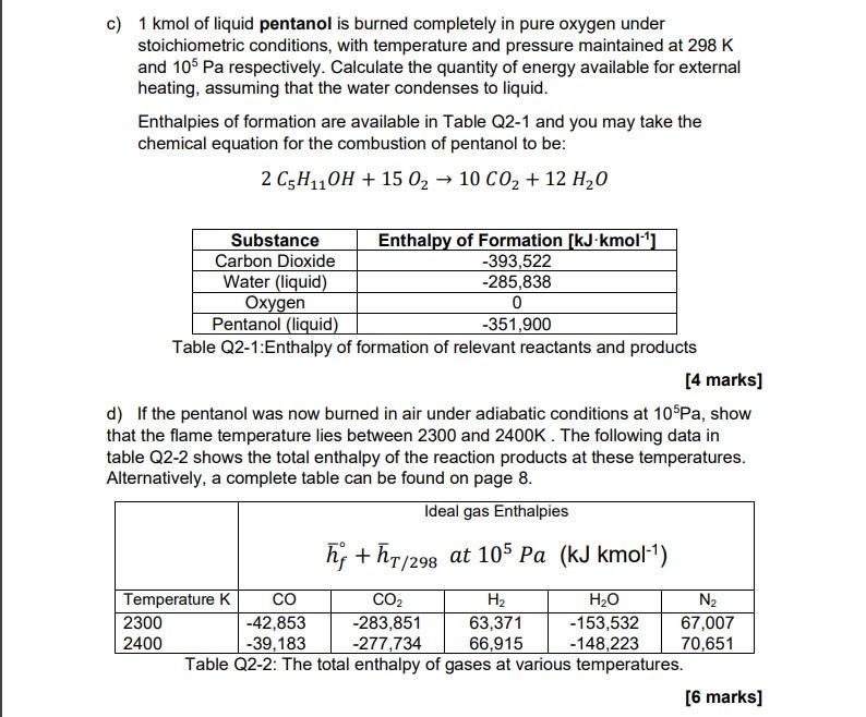 C 1 Kmol Of Liquid Pentanol Is Burned Completely In Pure Oxygen Under Stoichiometric Conditions With Temperature And P 1