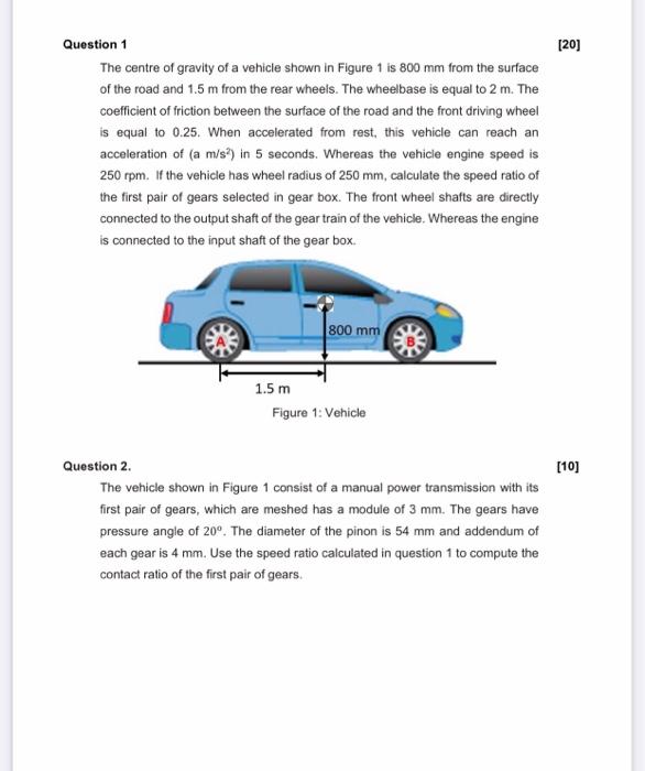 Question 1 20 The Centre Of Gravity Of A Vehicle Shown In Figure 1 Is 800 Mm From The Surface Of The Road And 1 5 M Fr 1