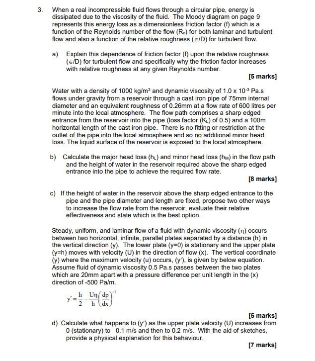 3 When A Real Incompressible Fluid Flows Through A Circular Pipe Energy Is Dissipated Due To The Viscosity Of The Flui 1
