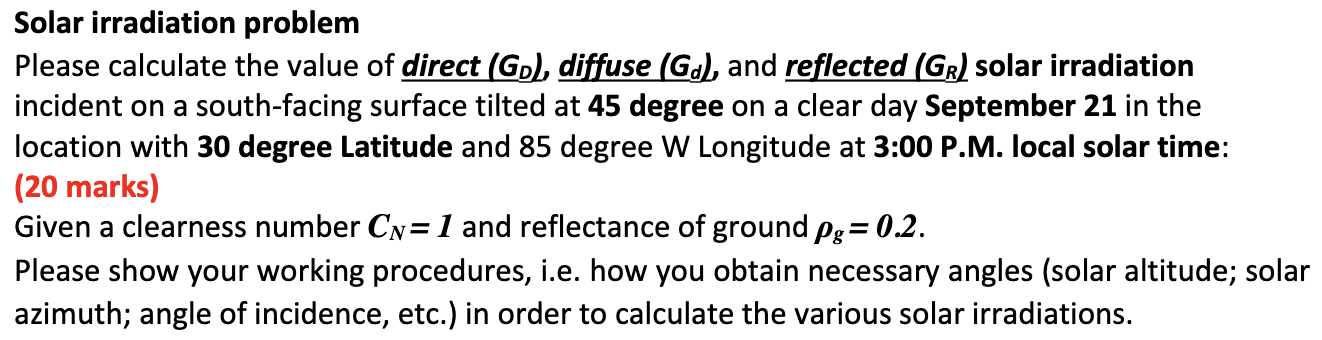 Solar Irradiation Problem Please Calculate The Value Of Direct Gd Diffuse Gd And Reflected Gr Solar Irradiation 1