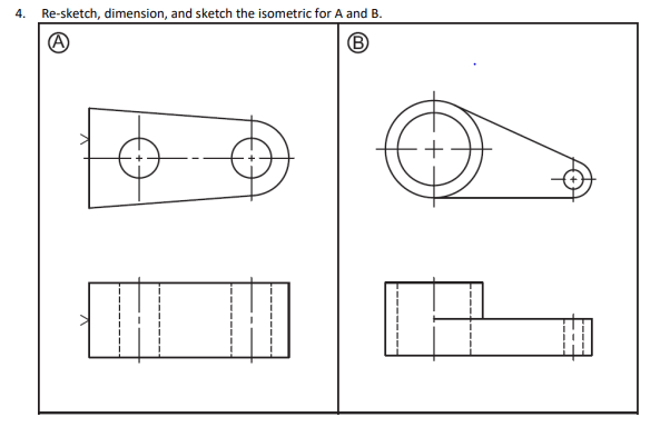 4 Re Sketch Dimension And Sketch The Isometric For A And B A 1