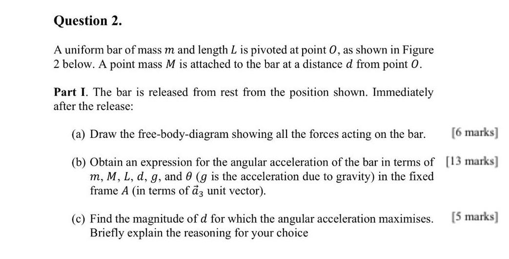 Question 2 A Uniform Bar Of Mass M And Length L Is Pivoted At Point O As Shown In Figure 2 Below A Point Mass M Is At 1