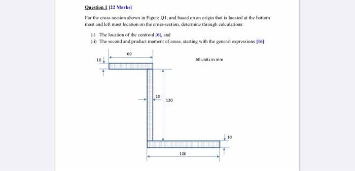 Question 1 122 Marks For The Cross Section Shown In Figure Q1 And Based On An Origin That Is Located At The Bottom Mos 1