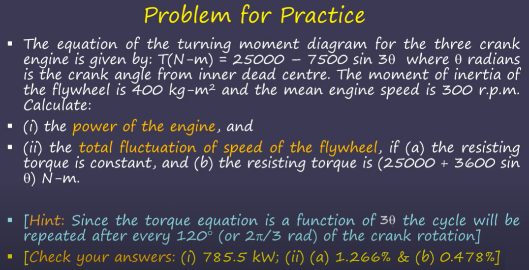 Problem For Practice The Equation Of The Turning Moment Diagram For The Three Crank Engine Is Given By T N M 25000 7 1