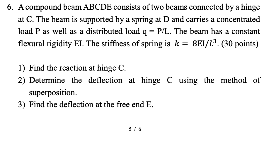 6 A Compound Beam Abcde Consists Of Two Beams Connected By A Hinge At C The Beam Is Supported By A Spring At D And Car 1