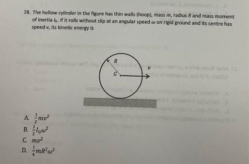 28 The Hollow Cylinder In The Figure Has Thin Walls Hoop Mass M Radius R And Mass Moment Of Inertia Is If It Rolls 1