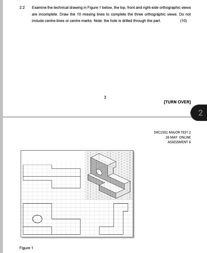 2 2 Examine The Technical Drawing In Figure 1 Below The Top Front And Right Side Orthographic Views Are Incomplete Dr 1