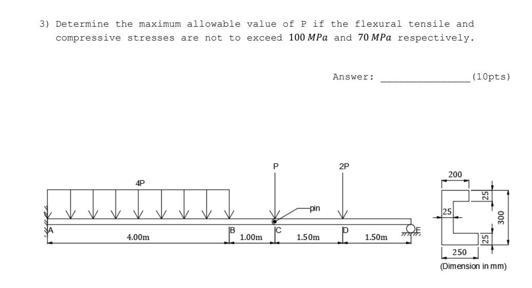 3 Determine The Maximum Allowable Value Of P If The Flexural Tensile And Compressive Stresses Are Not To Exceed 100 Mpa 1