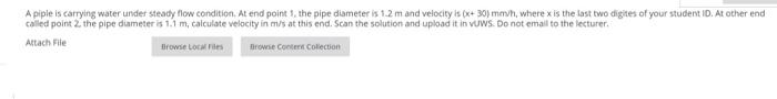A Piple Is Carrying Water Under Steady Flow Condition At End Point 1 The Pipe Diameter Is 1 2 M And Velocity Is X 30 1