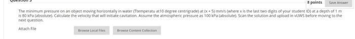 Question 8 Points Save Answer The Minimum Pressure On An Object Moving Horizontally In Water Ttemperatu At10 Degree Cen 1