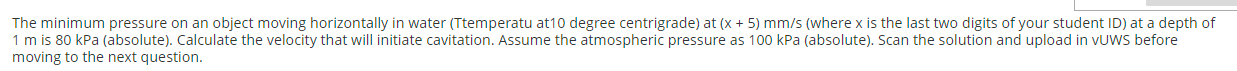The Minimum Pressure On An Object Moving Horizontally In Water Ttemperatu At10 Degree Centrigrade At X 5 Mm S Whe 1