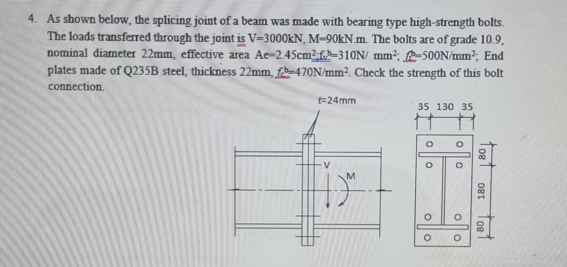 4 As Shown Below The Splicing Joint Of A Beam Was Made With Bearing Type High Strength Bolts The Loads Transferred Th 1