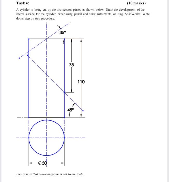 Task 4 10 Marks A Cylinder Is Being Cut By The Two Section Planes As Shown Below Draw The Development Of The Lateral 1