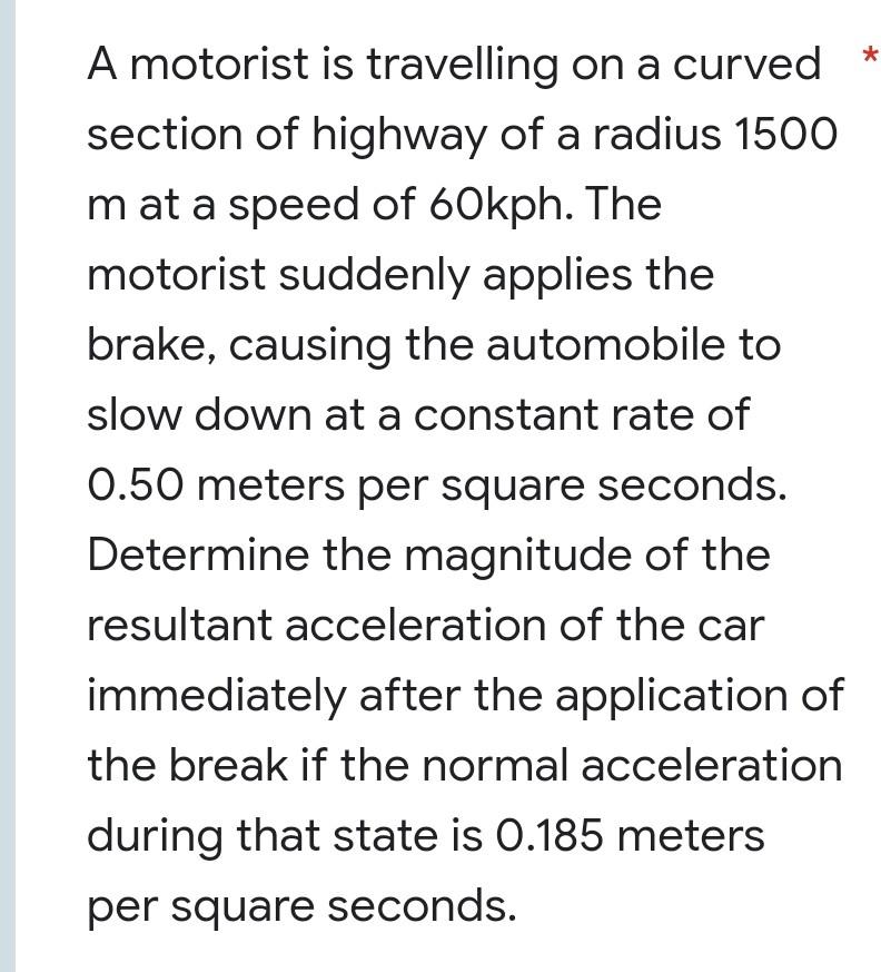 A Motorist Is Travelling On A Curved Section Of Highway Of A Radius 1500 M At A Speed Of 60kph The Motorist Suddenly Ap 1