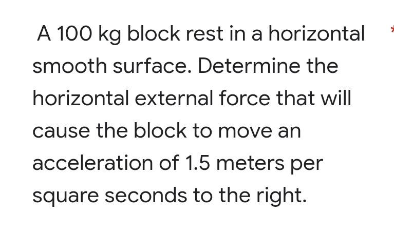 A 100 Kg Block Rest In A Horizontal Smooth Surface Determine The Horizontal External Force That Will Cause The Block To 1