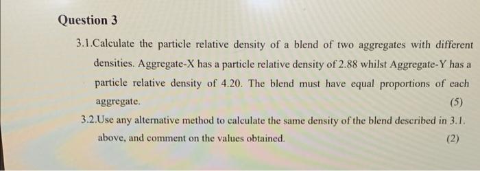 Question 3 3 1 Calculate The Particle Relative Density Of A Blend Of Two Aggregates With Different Densities Aggregate 1