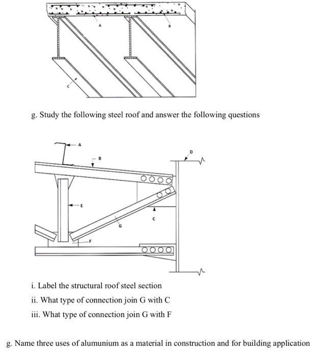 G Study The Following Steel Roof And Answer The Following Questions I I Label The Structural Roof Steel Section Ii 1