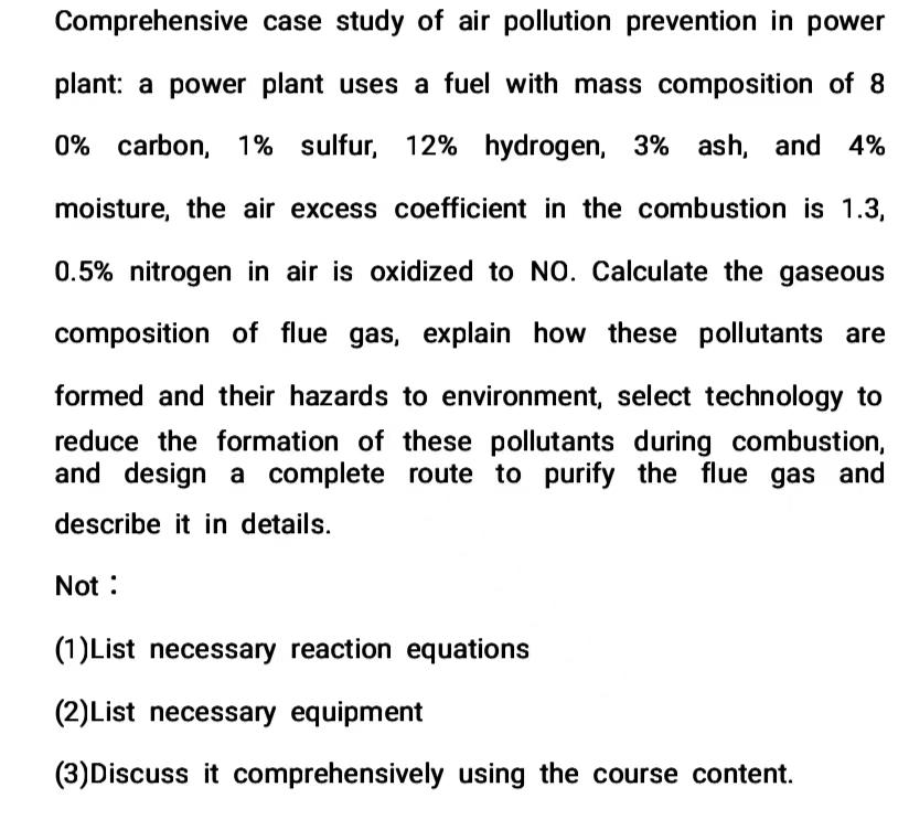Comprehensive Case Study Of Air Pollution Prevention In Power Plant A Power Plant Uses A Fuel With Mass Composition Of 1