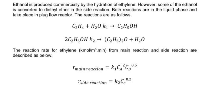 Ethanol Is Produced Commercially By The Hydration Of Ethylene However Some Of The Ethanol Is Converted To Diethyl Ethe 1