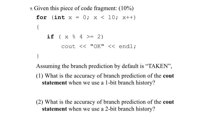 9 Given This Piece Of Code Fragment 10 For Int X 0 X 10 X If X 4 2 Cout Ok Endl Assu 1
