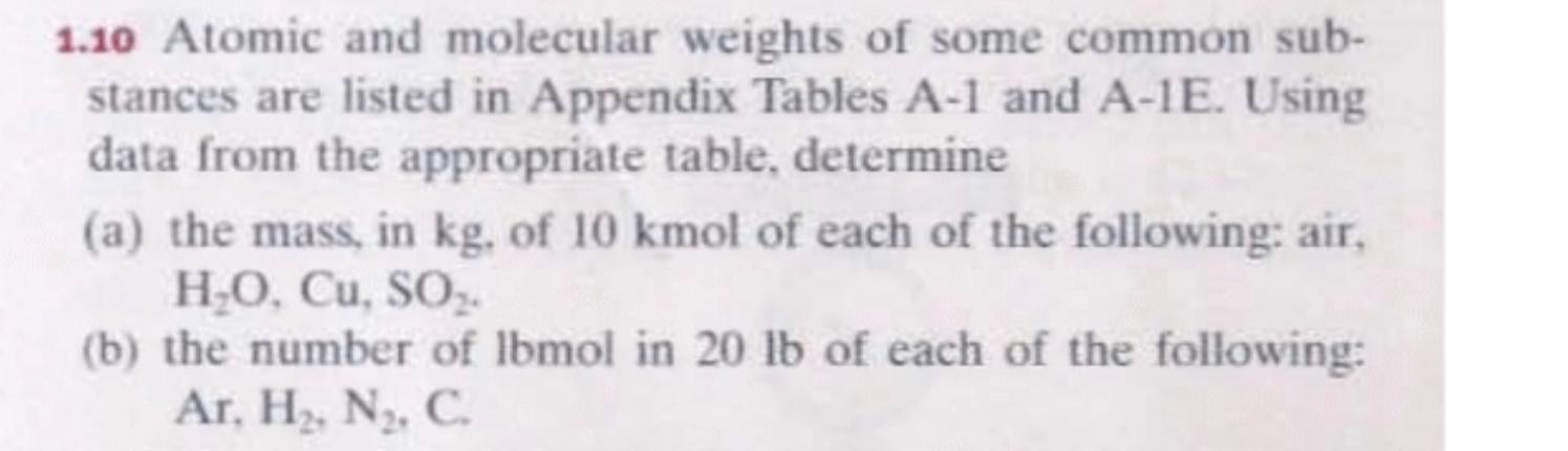 1 10 Atomic And Molecular Weights Of Some Common Sub Stances Are Listed In Appendix Tables A 1 And A 1e Using Data Fro 1