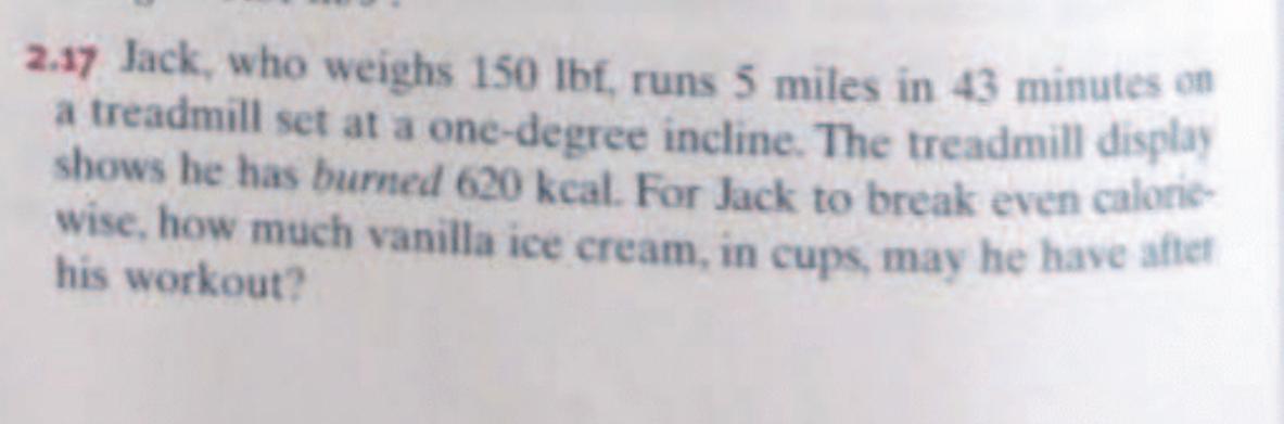 2 17 Jack Who Weighs 150 Lbf Runs 5 Miles In 43 Minutes On A Treadmill Set At A One Degree Incline The Treadmill Disp 1
