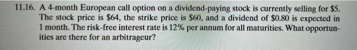 11 16 A 4 Month European Call Option On A Dividend Paying Stock Is Currently Selling For 5 The Stock Price Is 64 Th 1
