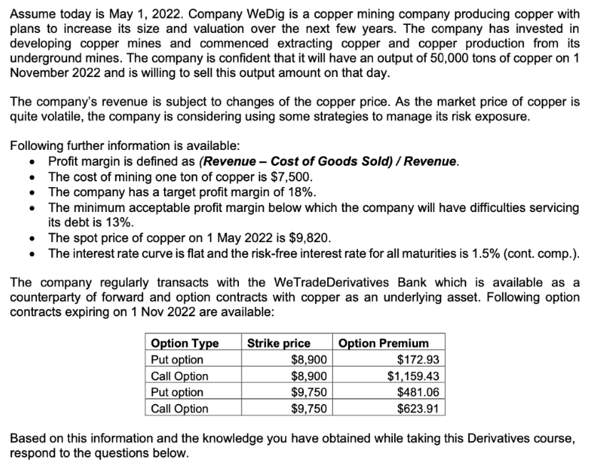 Assume Today Is May 1 2022 Company Wedig Is A Copper Mining Company Producing Copper With Plans To Increase Its Size A 1