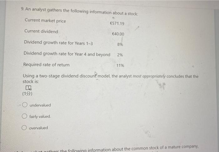 9 An Analyst Gathers The Following Information About A Stock Current Market Price 571 19 Current Dividend 40 00 Divi 1