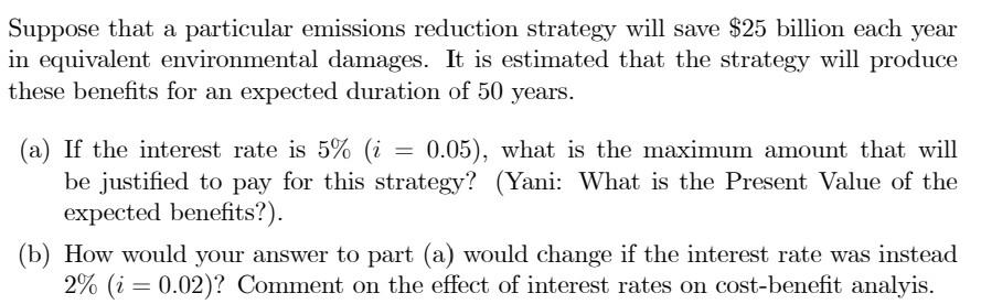 Suppose That A Particular Emissions Reduction Strategy Will Save 25 Billion Each Year In Equivalent Environmental Damag 1